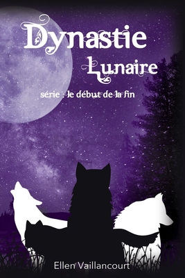 Dynastie Lunaire [French] 1548319422 Book Cover