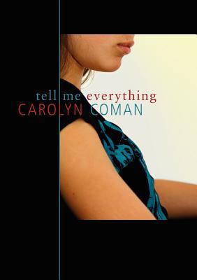 Tell Me Everything by Coman, Carolyn (2011) Pap... 1608980952 Book Cover