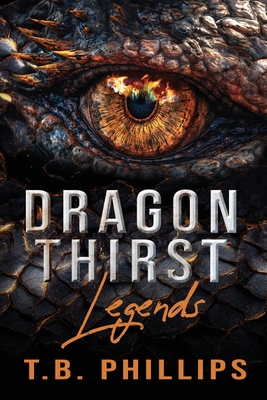 Dragon Thirst Legends B0CHLC28KG Book Cover
