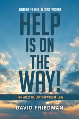 Help Is on the Way: From Places You Don't Know ... 1736241826 Book Cover