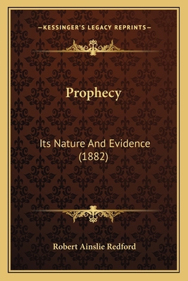 Prophecy: Its Nature And Evidence (1882) 1167217241 Book Cover