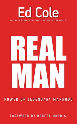 Real Man: Power Up Legendary Manhood 1641231270 Book Cover