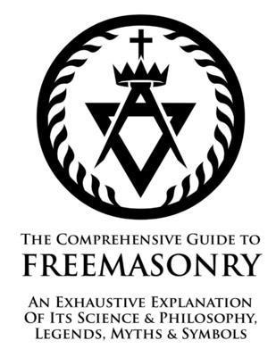 Comprehensive Guide To Freemasonry 0557046912 Book Cover