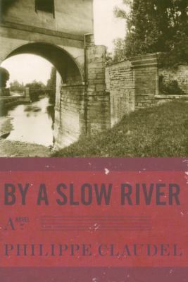 By a Slow River 1400042801 Book Cover