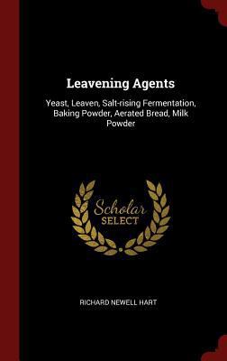 Leavening Agents: Yeast, Leaven, Salt-Rising Fe... 1296502899 Book Cover