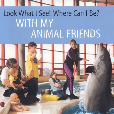 Look What I See! Where Can I Be? with My Animal... 1930775075 Book Cover