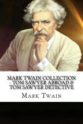 Mark Twain Collection - Tom Sawyer Abroad & Tom... 171874272X Book Cover