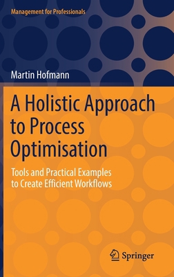 A Holistic Approach to Process Optimisation: To... 3658340967 Book Cover