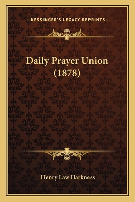 Daily Prayer Union (1878) 1165417480 Book Cover