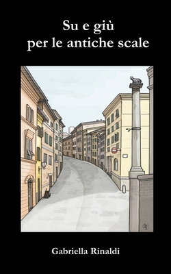 Su e giù per le antiche scale [Italian] B09PHHCL3L Book Cover