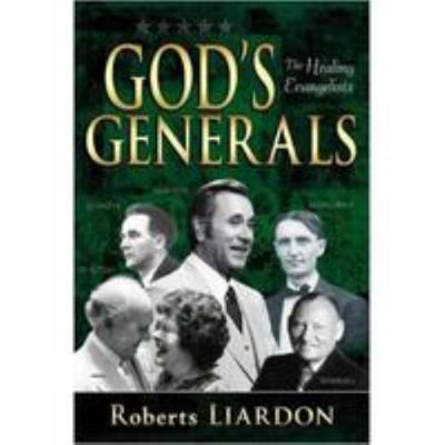 Gods Generals: Healing Evangelists 1603742697 Book Cover