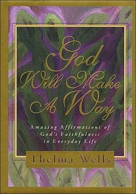 God Will Make a Way: Amazing Affirmations of Go... 0785275428 Book Cover