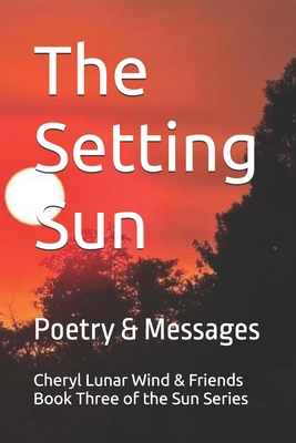 The Setting Sun: Poetry & Messages B0DFH5WRSP Book Cover