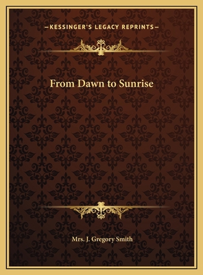 From Dawn to Sunrise 1169788009 Book Cover