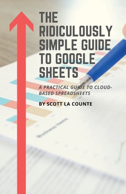 The Ridiculously Simple Guide to Google Sheets:... 162917954X Book Cover