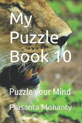 My Puzzle Book 10: Puzzle your Mind B0BKRWYF45 Book Cover