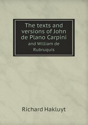 The texts and versions of John de Plano Carpini... 5518814755 Book Cover