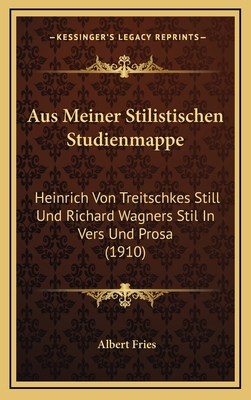 Aus Meiner Stilistischen Studienmappe: Heinrich... [German] 1169061826 Book Cover