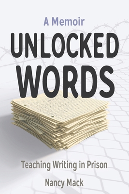 Unlocked Words: Teaching Writing in Prison B0GT1XYTC6 Book Cover