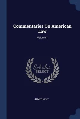 Commentaries On American Law; Volume 1 1376576589 Book Cover