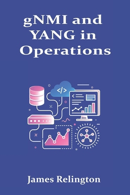 gNMI and YANG in Operations: Model-Driven Netwo... B0FSDGBJGP Book Cover