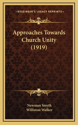 Approaches Towards Church Unity (1919) 1164245597 Book Cover