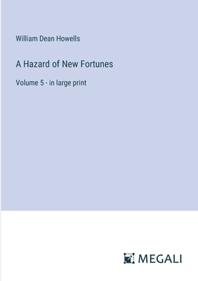 A Hazard of New Fortunes: Volume 5 - in large p... 3387026420 Book Cover
