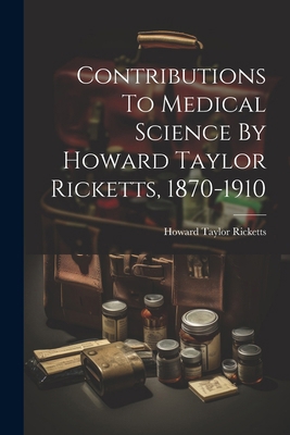 Contributions To Medical Science By Howard Tayl... 1022600206 Book Cover