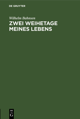Zwei Weihetage Meines Lebens: Eine Abschieds- U... [German] 3112492536 Book Cover