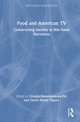 Food and American TV: Constructing Identity in ... 1041139209 Book Cover