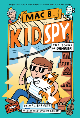 The Sound of Danger (Mac B., Kid Spy #5): Volume 5 1338594265 Book Cover