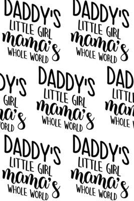 Daddy's Little Girl, Mama's Whole World Composi... 1716725305 Book Cover
