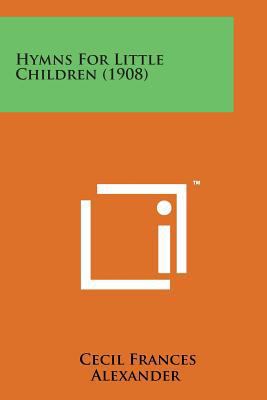 Hymns for Little Children (1908) 1498177131 Book Cover