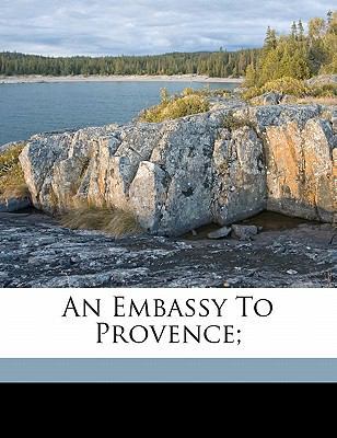 An Embassy to Provence; 1172224005 Book Cover