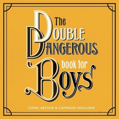 The Double Dangerous Book for Boys 1094132446 Book Cover
