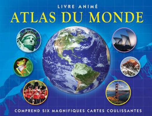 Livre Anim?: Atlas Du Monde [French] 1443129585 Book Cover