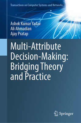 Multi-Attribute Decision-Making: Bridging Theor... 9819547814 Book Cover