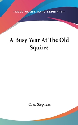 A Busy Year At The Old Squires 0548172366 Book Cover