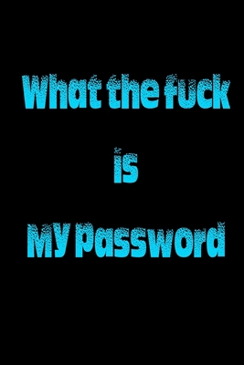 What the fuck is my password: shit passwords username Inspirational quotes Composition Notebook 6x9 inches, 100 pages composition Blank  ruled ... it in school or for you to use at home or at