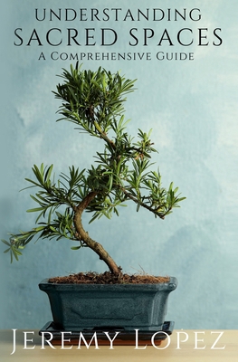 Understanding Sacred Spaces: A Comprehensive Guide B09SDCQCDX Book Cover