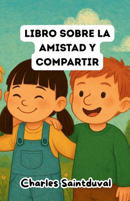Libro sobre la amistad y compartir [Spanish] B0FD4PD6K5 Book Cover