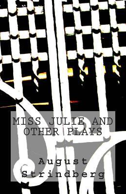 Miss Julie and Other Plays 1499638205 Book Cover