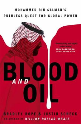 Blood and Oil: Mohammed bin Salman's Ruthless Q... 1529347874 Book Cover