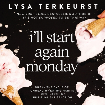 I'll Start Again Monday: Break the Cycle of Unh... B0C6332GSS Book Cover