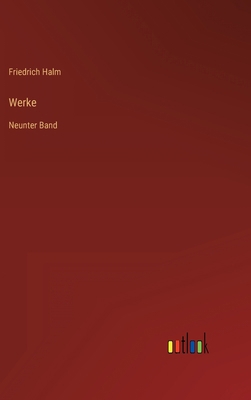 Werke: Neunter Band [German] 3368013939 Book Cover