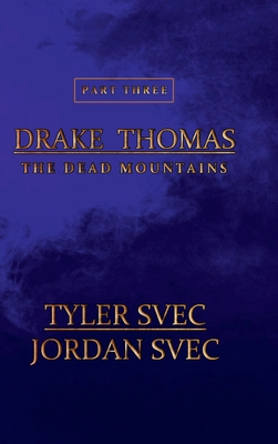 Drake Thomas: Part Three: The Dead Mountains 1458395340 Book Cover