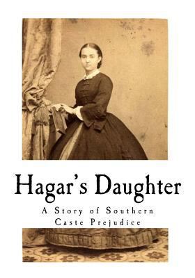 Hagar's Daughter: A Story of Southern Caste Pre... 1976337348 Book Cover