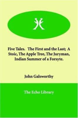 Five Tales. the First and the Last; A Stoic, th... 1847020526 Book Cover