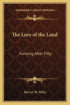 The Lure of the Land: Farming After Fifty 1162916184 Book Cover