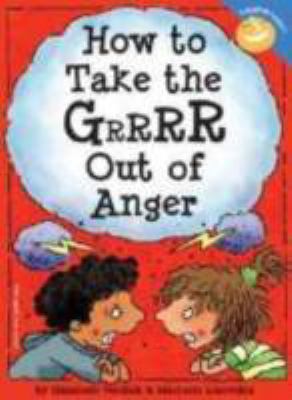 How to Take the Grrrr Out of Anger 1575421178 Book Cover